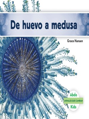cover image of De huevo a medusa (Becoming a Jellyfish) (Spanish Version)